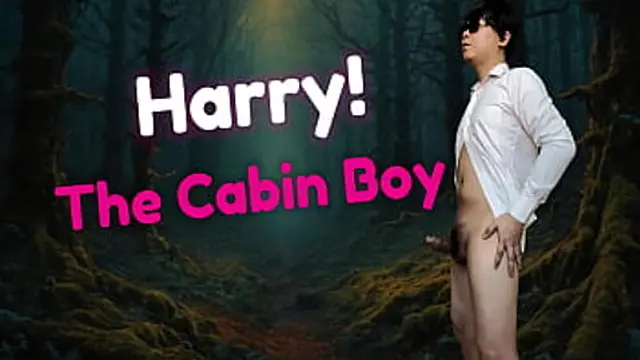 Harry &mdash;  the young cabin boy desperate and eager to please for a chance at life